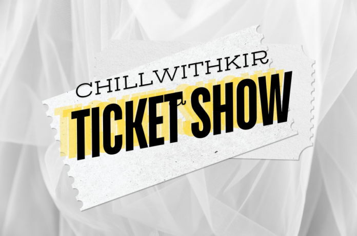 ChillwithKira Ticket Show